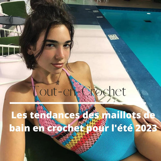 Les tendances des maillots de bain en crochet pour l'été 2023